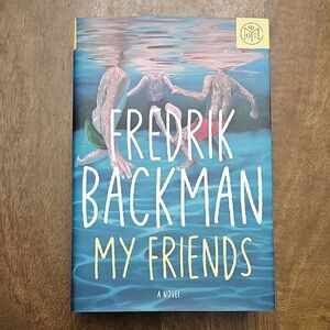 My Friends By Fredrik Backman Hard Cover Novel Book Book Of The Month Fredrick